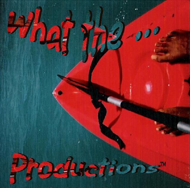 What The ... Productions